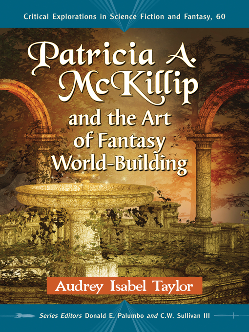 Title details for Patricia A. McKillip and the Art of Fantasy World-Building by Audrey Isabel Taylor - Available